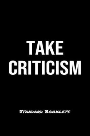 Cover of Take Criticism Standard Booklets