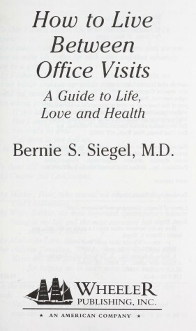 Book cover for How to Live between Office Visits: a Guide to Life, Love and Health