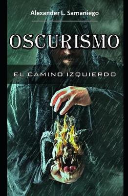 Book cover for Oscurismo, El Camino Izquierdo