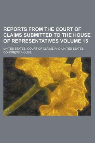 Cover of Reports from the Court of Claims Submitted to the House of Representatives Volume 15
