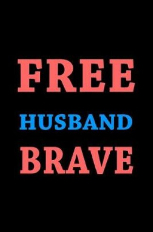 Cover of Land of the free because my husband is brave