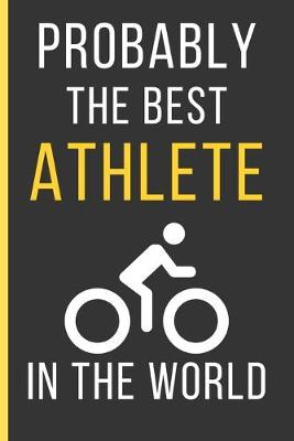 Book cover for Probably The Best Athlete In The World