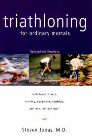 Cover of Triathloning for Ordinary Mortals