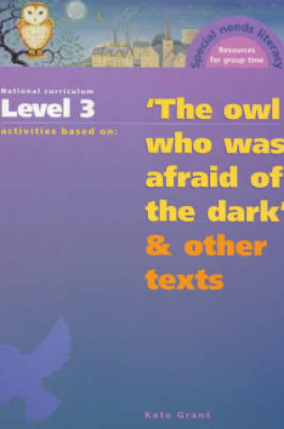 Cover of National Curriculum Year 5/Level 3 Activities Based on "The Owl Who Was Afraid Of The Dark" and Other Texts