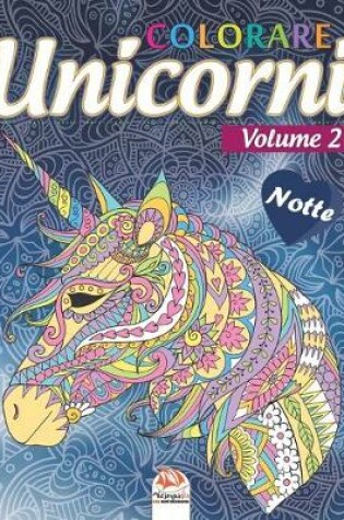 Cover of unicorni colorare 2 - Notte
