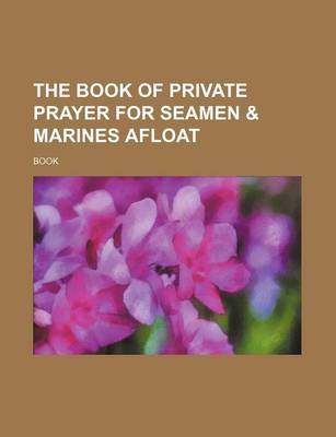 Book cover for The Book of Private Prayer for Seamen & Marines Afloat