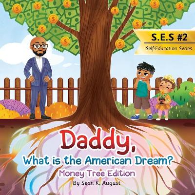 Cover of Daddy, What is the American Dream?