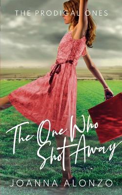 Cover of The One Who Shot Away
