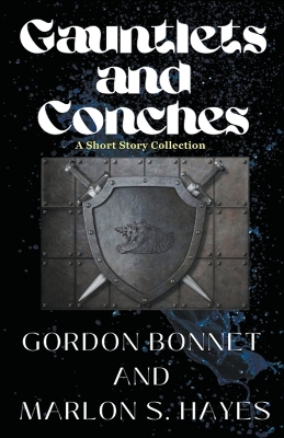 Cover of Gauntlets and Conches A Short Story Collection