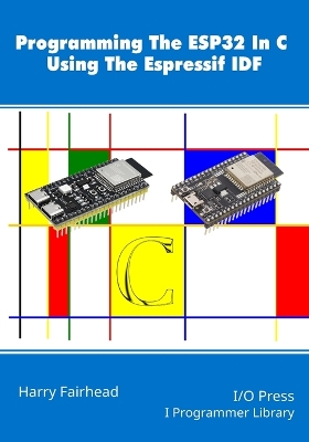 Book cover for Programming The ESP32 In C Using The Espressif IDF