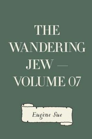 Cover of The Wandering Jew - Volume 07