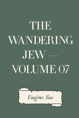 Book cover for The Wandering Jew - Volume 07