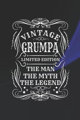 Book cover for Vintage Grumpa Limited Edition The Man The Myth The Legend