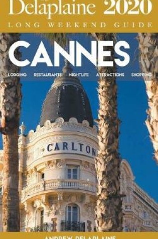 Cover of Cannes - The Delaplaine 2020 Long Weekend Guide