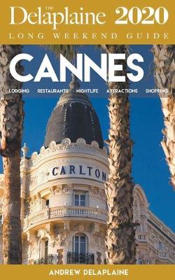 Book cover for Cannes - The Delaplaine 2020 Long Weekend Guide