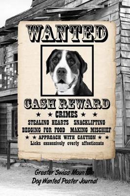 Book cover for Greater Swiss Mountain Dog Dog Wanted Poster Journal