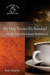 Book cover for My Dog Knows It's Sunday