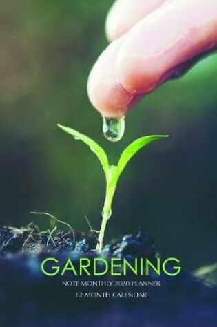 Cover of Gardening Note Monthly 2020 Planner 12 Month Calendar