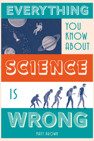 Cover of Everything You Know About Science is Wrong