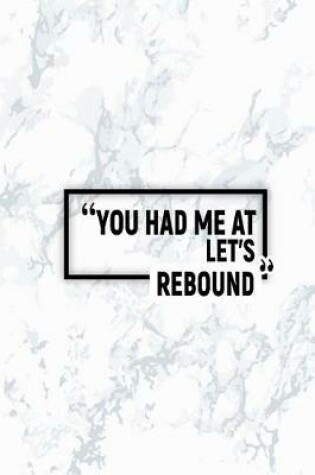 Cover of You Had Me at Let's Rebound