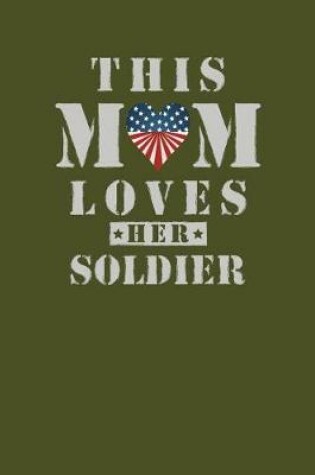 Cover of This Mom Loves Her Soldier