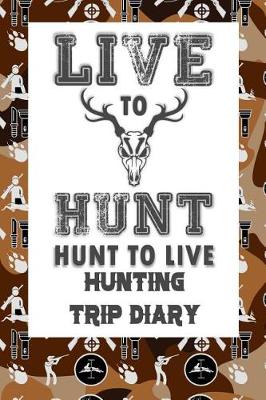 Book cover for Live to Hunt Hunt to Live