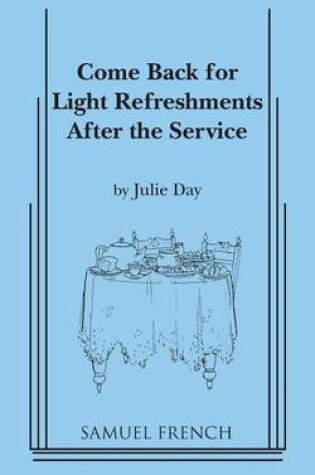 Cover of Come Back for Light Refreshments After the Service