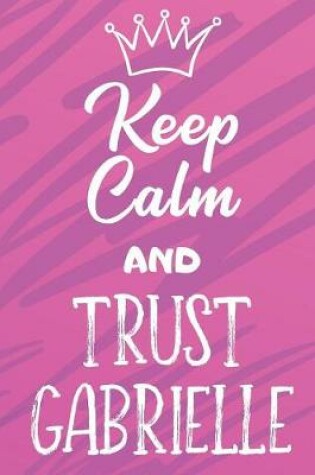 Cover of Keep Calm And Trust Gabrielle