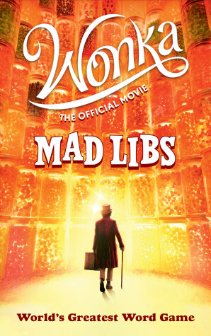 Book cover for Wonka: The Official Movie Mad Libs