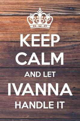 Book cover for Keep Calm and Let Ivanna Handle It