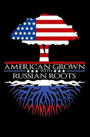 Cover of American Grown with Russian Roots Notebook