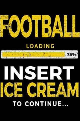 Cover of Football Loading 75% Insert Ice Cream To Continue