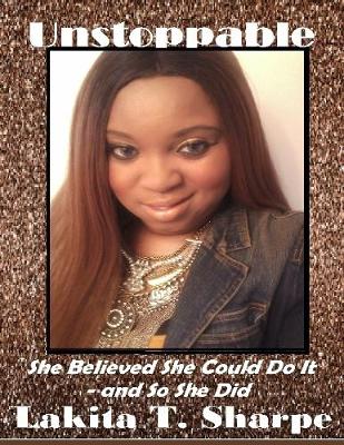 Book cover for Unstoppable: She Believed She Could Do It  - and So She Did