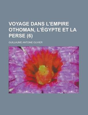 Book cover for Voyage Dans L'Empire Othoman, L'Egypte Et La Perse (6)