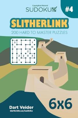 Cover of Sudoku Slitherlink - 200 Hard to Master Puzzles 6x6 (Volume 4)