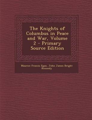 Book cover for The Knights of Columbus in Peace and War, Volume 2