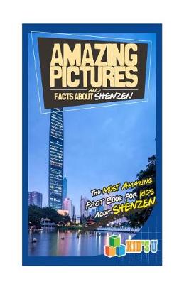 Book cover for Amazing Pictures and Facts about Shenzhen