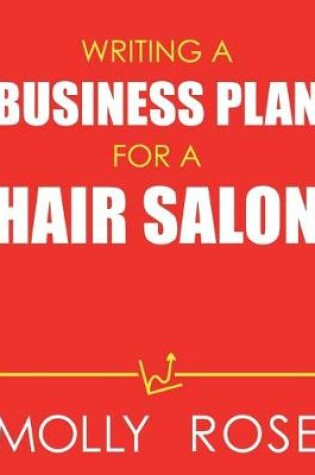 Cover of Writing A Business Plan For A Hair Salon