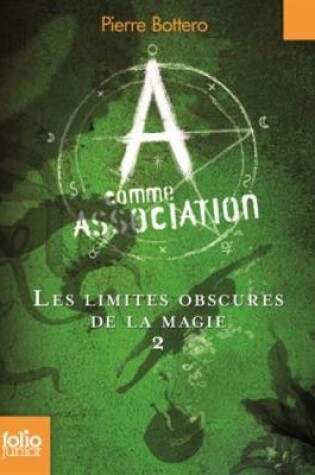 Cover of A comme Association 2/Les limites obscures de la magie