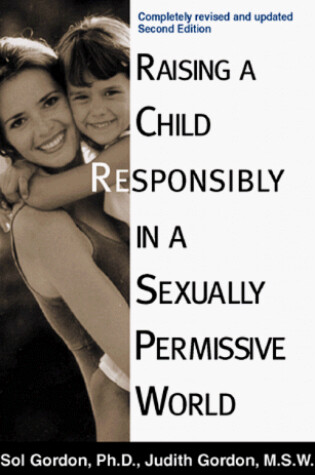 Cover of Raising a Child Responsibly in a Sexually Permissive World