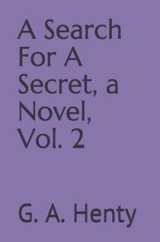 Cover of A Search For A Secret, a Novel, Vol. 2