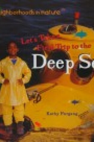 Cover of Let's Take a Field Trip to the Deep Sea