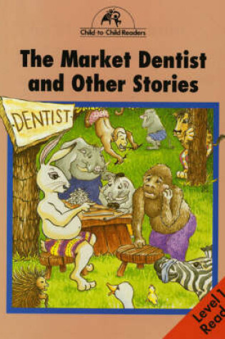 Cover of The Market Dentist and Other Stories Level 1 Reader