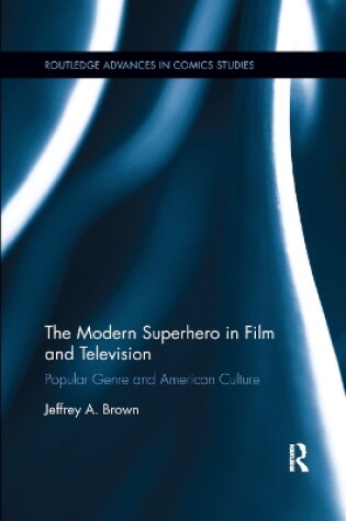 Cover of The Modern Superhero in Film and Television