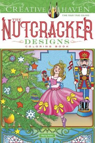 Cover of Creative Haven the Nutcracker Designs Coloring Book