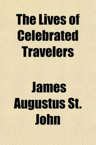 Cover of The Lives of Celebrated Travelers (Volume 1)