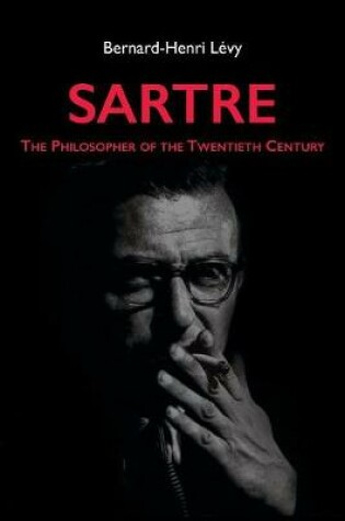 Cover of Sartre – The Philosopher of the Twentieth Century