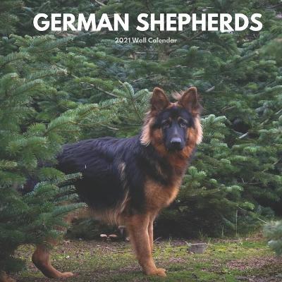 Book cover for German Shepherds 2021 Wall Calendar