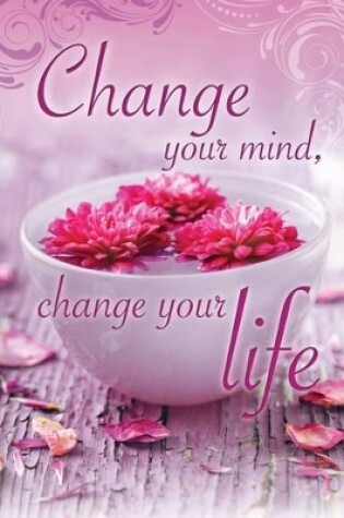 Cover of Change your mind, change your life