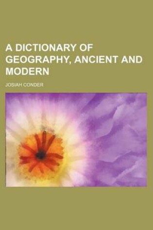 Cover of A Dictionary of Geography, Ancient and Modern